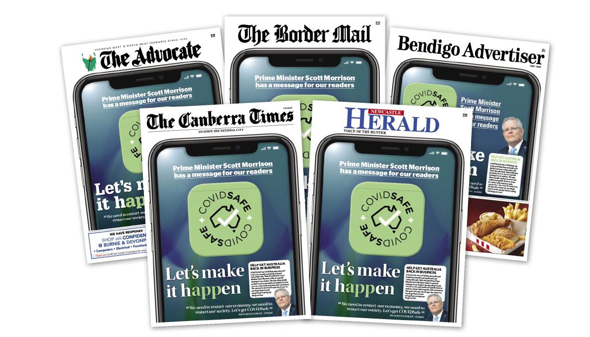 The Tuesday editions of publisher ACM's 14 daily newspapers carry a message from Prime Minister Scott Morrison encouraging readers to download the COVIDSafe app. 